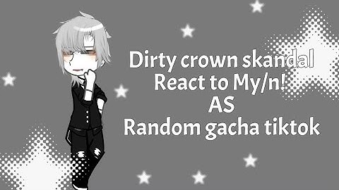 𝘿𝙞𝙧𝙩𝙮 𝙘𝙧𝙤𝙬𝙣 𝙨𝙠𝙖𝙣𝙙𝙖𝙡 𝙧𝙚𝙖𝙘𝙩 𝙩𝙤 𝙈𝙮/𝙣! 𝘼𝙨 𝙧𝙖𝙣𝙙𝙤𝙢 𝙜𝙖𝙘𝙝𝙖 𝙩𝙞𝙠𝙩𝙤𝙠! [𝘿𝙞𝙨𝙘𝙤𝙣𝙩𝙞𝙣𝙪𝙚𝙙] [𝙋𝙪𝙩 𝙩𝙤 2𝙓 𝙨𝙥𝙚𝙚𝙙]