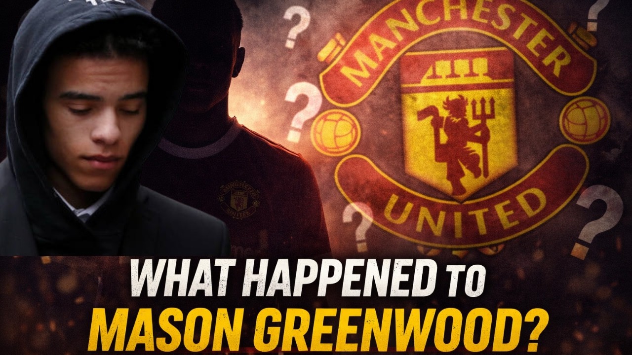 The Shocking Rise and Fall of Mason Greenwood