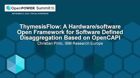 ThymesisFlow: A Hardware/software Open Framework for Software Defined... - Christian Pinto