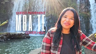 Christ Movement - Mba Te , Cover by High