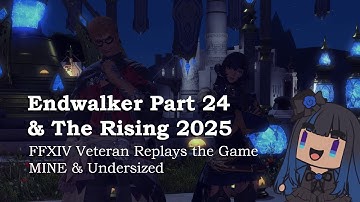 Endwalker Part 24 - Rising & Finishing EW Role quests - FFXIV Vet Replays the Game MINE & Undersized