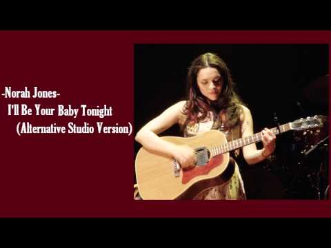 Norah Jones - I'll Be Your Baby Tonight (Alternative Studio Version)