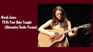 Video thumbnail of "Norah Jones - I'll Be Your Baby Tonight (Alternative Studio Version)"