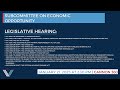 Subcommittee on Economic Opportunity Legislative Hearing