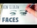 ☆ HOW TO DRAW || Faces and Eyes Tutorial! ☆