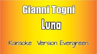 Video thumbnail of "Gianni Togni  -  Luna (versione Karaoke Academy Italia)"