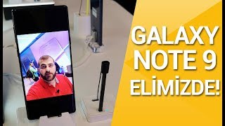 Samsung Galaxy Note 9 elimizde! Türkiye'de ilk ön inceleme!