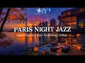 Paris Night Jazz - Tender Piano Jazz - Relaxing Comfortable Sax Jazz Music | Soft Background Music..