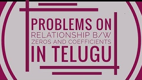 Polynomials in telugu | 10th Class chapter No 3 in telugu | relation b/w zeros,coefficients | telugu