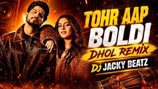 TOHR AAP BOLDI Gurnam Bhuller Dhol Remix Dj Jacky Beatz Latest Punjabi New Song 2026