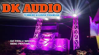 DK AUDIO tembero kejayan Pasuruan #pasuruan #DK CHANNEL