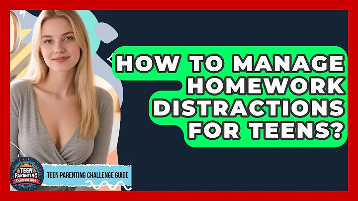 How To Manage Homework Distractions For Teens? - Teen Parenting Challenge Guide