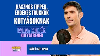 HASZNOS TIPPEK KUTYÁSOKNAK - Karay Zoltán kutyatréner / Szóló / Palikék Világa by Manna