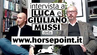 Intervista a Giuliano e Luca Mussi della Horse Point