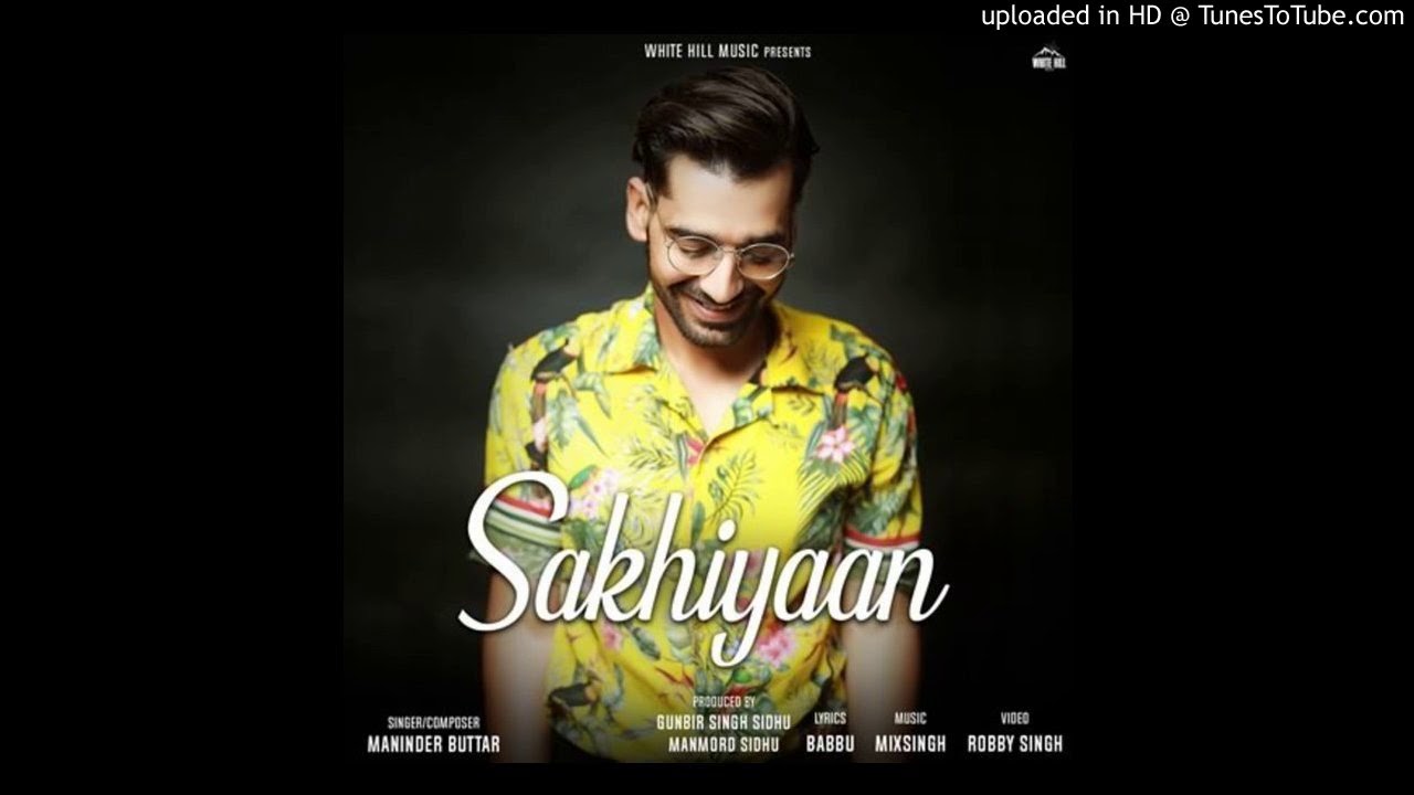 Sakhiyan ftManindar Buttar OFFCIAL AUDIO