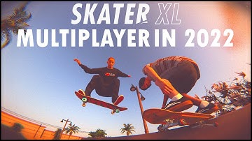 HOW IS SKATER XL MULTIPLAYER IN 2022?