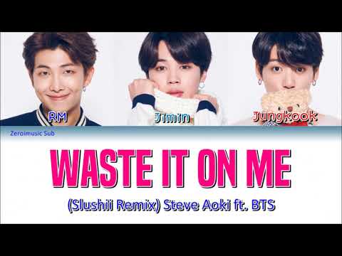 Steve Aoki ft. BTS (방탄소년단) (Slushii Remix) - Waste It On Me - 가사 (Sub español + Eng Sub + Lyrics)