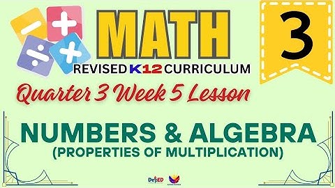 MATH 3 | PROPERTIES OF MULTIPLICATION | WEEK 5 LESSON | QUARTER 3 | REVISED CURRICULUM 