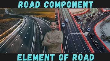 COMPONENTS OF ROAD || ELEMENTS OF ROAD || ELEMENTS OF HIGHWAY || ROAD COMPONENTS || ROAD ELEMENTS