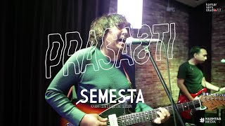 Video thumbnail of "KSSLS #72 - PRASASTI - SEMESTA"