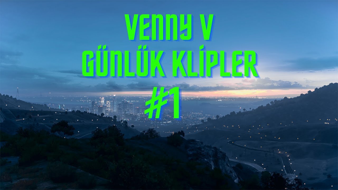 Venny V Günlük Klipler #1