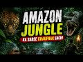Amazon Jungle Ka Sabse Khaufnaak Sach | Dangerous Animals Documentary Hindi