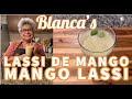 Blanca&#39;s Mango Lassi | Lassi de Mango | Bebida Típica de la India | CC: English &amp; Español