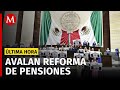 Cmara de diputados aprueba la ley del fondo de pensiones para el bienestar