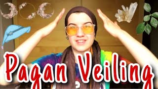 The Call To Veil: Headscarves In Paganism [CC]