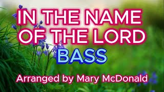 In the Name of the Lord / BASS / Choir / - Music by Sandi Patty, Arranged by Mary McDonald