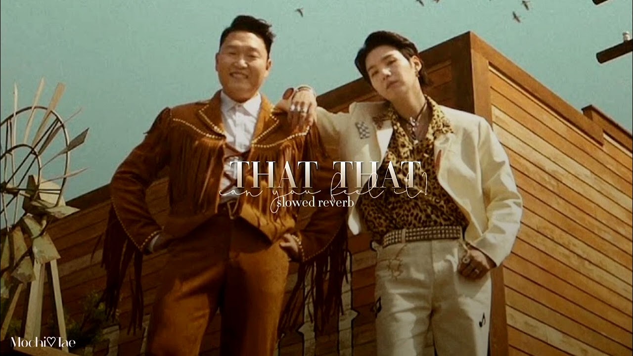 psy ft. suga - that that (slowed + reverb)༄
