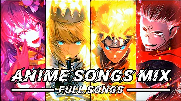 ANIME SONGS MIX | FULL SONGS! 🕰️🌟🔥