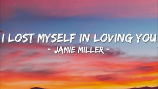 Jamie Miller - I LOST MYSELF IN LOVING YOU (Lyrics) Became Someone Else I Never Knew