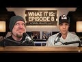 What it is? Ep8 | Raw Comedy &amp; Conversation