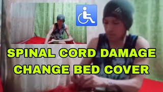 SPINAL CORD DAMAGE - CHANGE BED COVER/ TAONG MAY KAPANSANAN