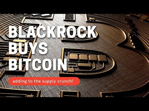 Blackrock buys Bitcoin!