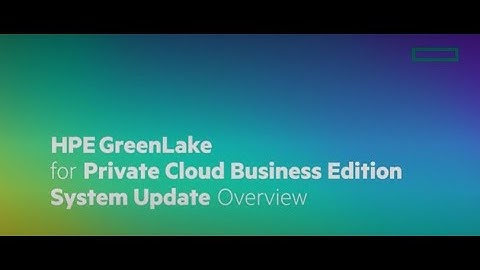 HPE GreenLake for Private Cloud Business Edition System Update Overview