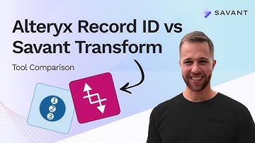 Alteryx Record ID Tool vs Savant Transform | Add Row Numbers & IDs