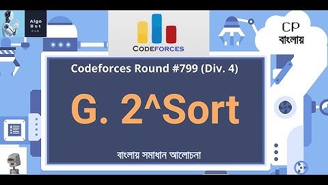 G. 2^Sort || Codeforces Round #799 (Div. 4) || বাংলায় সমাধান আলোচনা ||