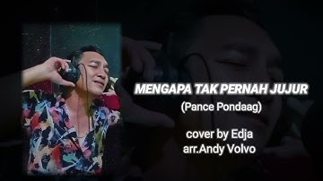 MENGAPA TAK PERNAH JUJUR - (Pance Pondaag) // cover by edja // arr.@andysarumvolvo4813
