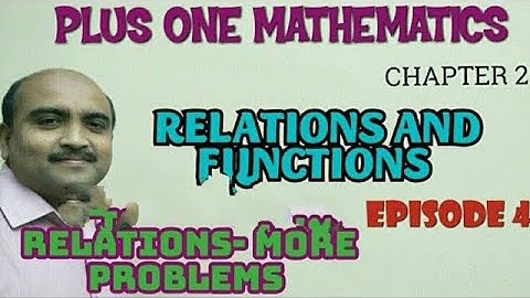 PLUS ONE MATHEMATICS//CHAPTER -2//RELATIONS AND FUNCTIONS EPISODE -4
