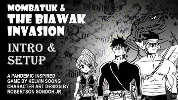 Mombatuk and the Biawak invasion Setup and Intro
