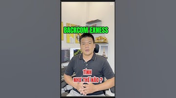 Backcom Exness tính như thế nào? #qdinvest #dautuforex #backcom  #ngoaihoi #backcomexness