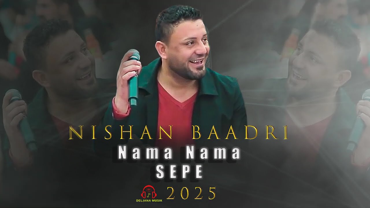 Nishan Baadri - Nama 2025 - نيشان بعدري - ناما ناما- - by Deljana Musik 2025