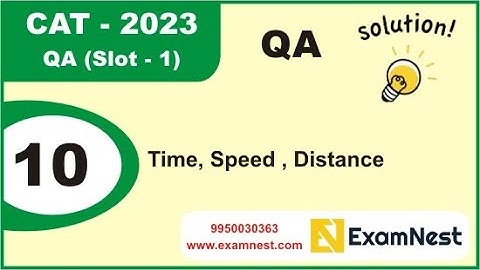 CAT 2023 | Question - 10 | QA Solutions | Slot 1 | Time Speed Distance | Moderate