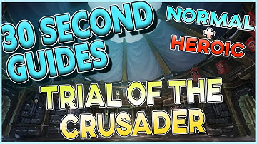 Trial of the Crusader - All Bosses - Normal + Heroic - 30 Second Guides