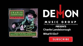 Watch Charlie Landsborough Whatll I Do video