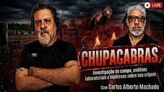 CHUPACABRAS! COM CARLOS ALBERTO MACHADO!