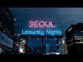 [4K] Documentary A : Seoul, Leisurely Nights🌙 (서울의 밤 – 긴 하루 끝, 내 손 안에 서울)