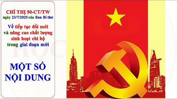 (full) Chỉ thị 50-CT/TW về tiếp tục đổi mới và nâng cao chất lượng sinh hoạt Chi bộ